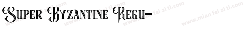 Super Byzantine Regu字体转换